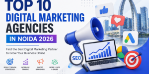 top 10 digital marketing agencies in Noida for 2026