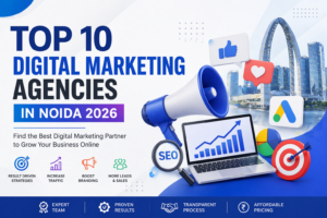 top 10 digital marketing agencies in Noida for 2026